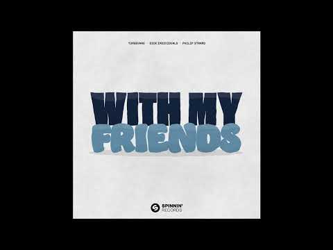 |Progressive House| Tungevaag & Sick Individuals ft. Philip Strand - With My Friends (Extended Mix)