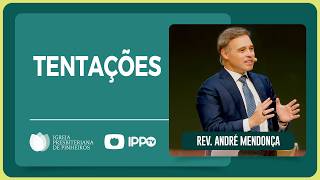 O QUE A TENTAÇÃO DE JESUS ENSINA SOBRE NOSSAS LUTAS DIÁRIAS | Rev. André Mendonça | Pregações | IPP