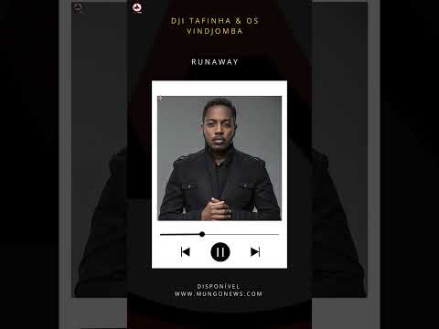 Dji Tafinha & Os Vindjomba - Runaway