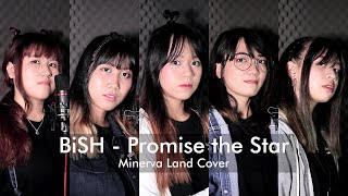 BiSH - Promise The Star Cover by Minerva Land