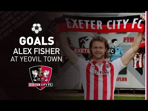 ⚽️ Watch all of Alex Fisher's goals at Yeovil Town | Exeter City Football Club