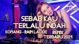 Download lagu DJ SEBAB KAU TERLALU INDAH BREAKBEAT REMIX mp3