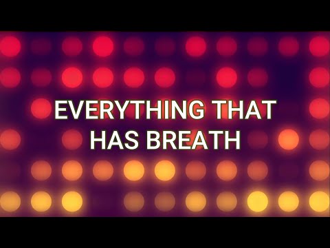 EVERYTHING THAT HAS BREATH (Lyrics) - Hillsong Worship
