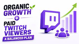Organic Plus Paid Twitch Growth: A Balanced Plan
