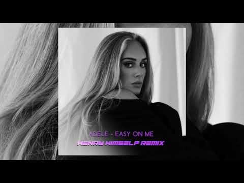 Adele - Easy On Me (Henry Himself Remix)