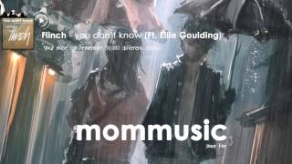 Flinch - You Don&#39;t Know (Ft. Ellie Goulding)