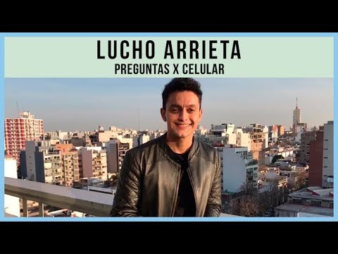 Lucho Arrieta video Preguntas x Celular - Septiembre 2019
