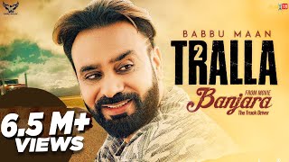 Babbu Maan - Tralla 2 (Full Song) Banjara | Latest Punjabi Song 2018