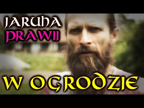 JARUHA - Prace ogrodowe i przemyślenia