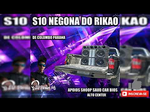 CD S10 NEGONA DO RIKAO -DJ RENAN MS