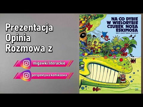 Na co dybie w wielorybie czubek nosa Eskimosa - recenzja i rozmowa