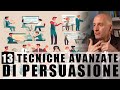 The Secrets of Persuasion: Advanced Techniques to Influence and Persuade Others