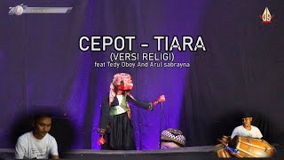Download lagu TIARA - versi RELIGI | CEPOT Dalang Senda Riwanda feat Tedy Oboy And Arul sabrayna mp3 Download lagu TIARA - versi RELIGI | CEPOT Dalang Senda Riwanda feat Tedy Oboy And Arul sabrayna mp3
