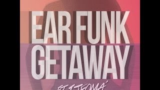 Ear Funk Ft. Ijeoma - Getaway (Extended) - 121