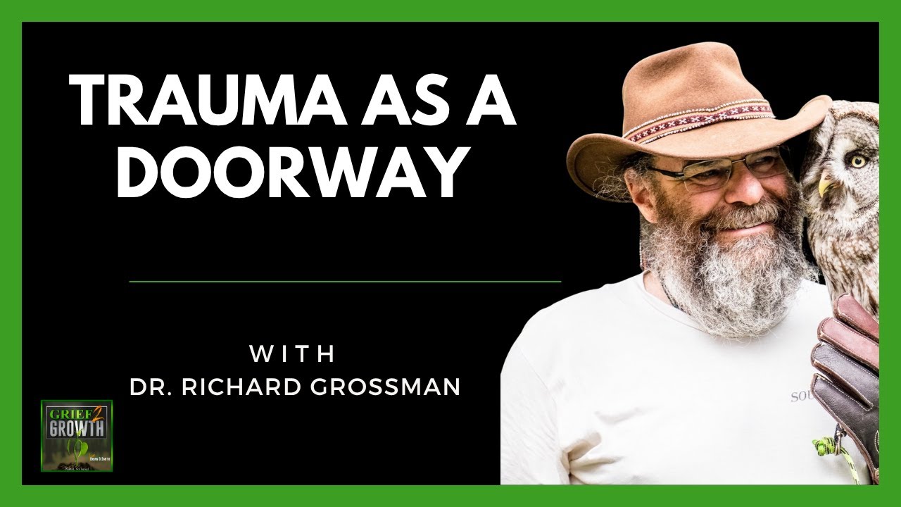 Trust & Forgive: Turning Trauma Into a Doorway for Healing w/ Dr. Richard Grossman | EP 438