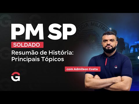 PM SP Soldier Contest | History Summary: Main Topics with Admilson Costa