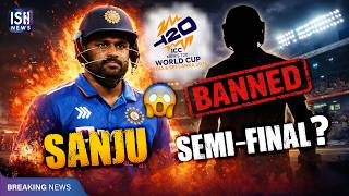 Sanju Samson to be Banned from T20 World Cup 2026 Semi-Finals?
