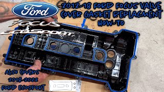 2012-2018 Ford Focus  2.0 Valve Cover Gasket Replacement How-To