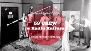 59 Crew - Wywiad (Radio Kultura - Z Dala Od Zgiełku)