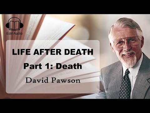 Life After Death Part 1: Death - David Pawson