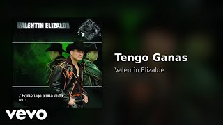 Valentín Elizalde - Tengo Ganas (Audio)
