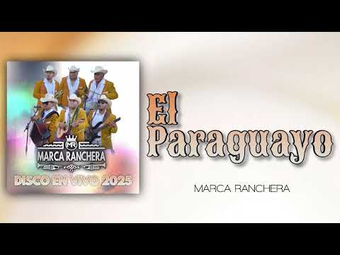 Marca Ranchera - El Paraguayo (En Vivo 2025/Cover)