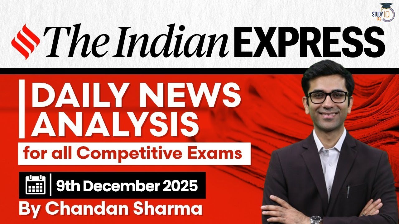 Indian Express Analysis | 9th December 2025 | The Indian Express Newspaper Analysis