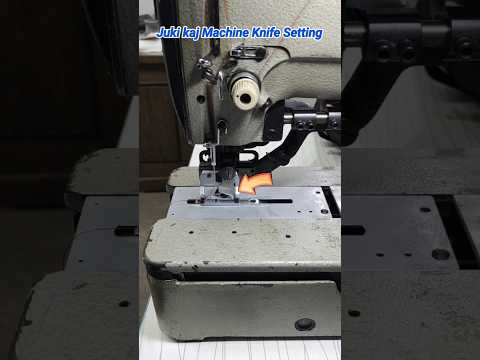 Juki kaj machine cutter setting