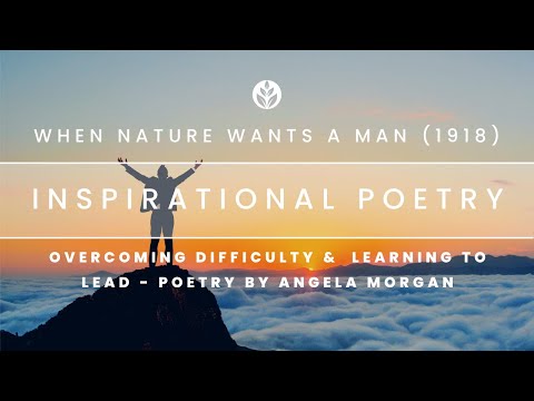 Leadership is Learned Through Difficulty: Inspirational Poetry - "When Nature Wants a Man"