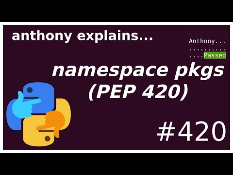 I don't need `__init__.py`? PEP 420 and namespace packages (intermediate) anthony explains #420