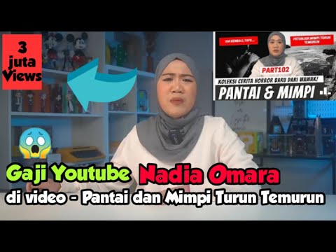 Gaji Youtube Nadia Omara 📌Pantai  dan Mimpi Turun Temurun - KHW Part 102