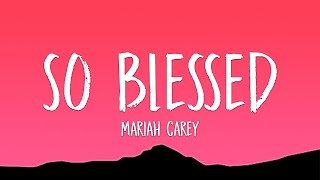 Mariah Carey - So Blessed (Lyrics)
