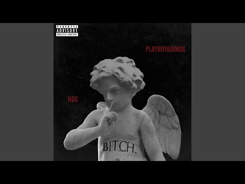 Bitch (feat. NDG)