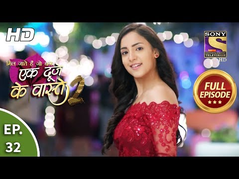 Ek Duje Ke Vaaste 2 - Ep 32 - Full Episode - 24th March, 2020