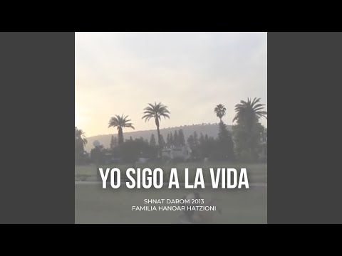 Yo Sigo A La Vida - Shnat Hajshara Familia Hanoar Hatzioni