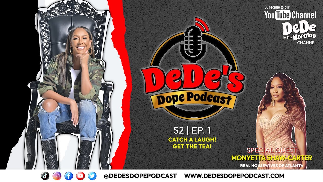 #NewEpisode Monyetta Shaw-Carter - Real Housewives - Atlanta Visits DeDe’s Dope Podcast!! #explore