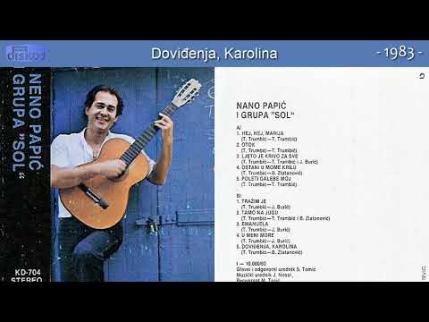 Neno Papic i Grupa Sol - Dovidjenja, Karolina - (Audio 1983)