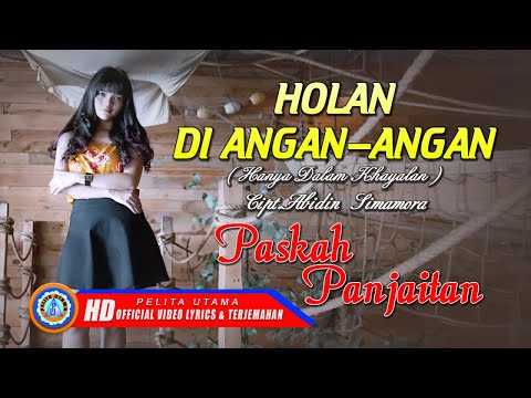 Holan Di Angan - Angan Lirik & Terjemahan - Paskah Panjaitan (Official Lyrics Video)