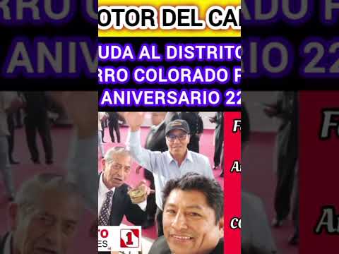 ALBERTO FLORES LES DESEA UN FELIZ ANIVERSARIO POR LOS 72 AÑOS DEL DISTRITO DE CERRO COLORADO