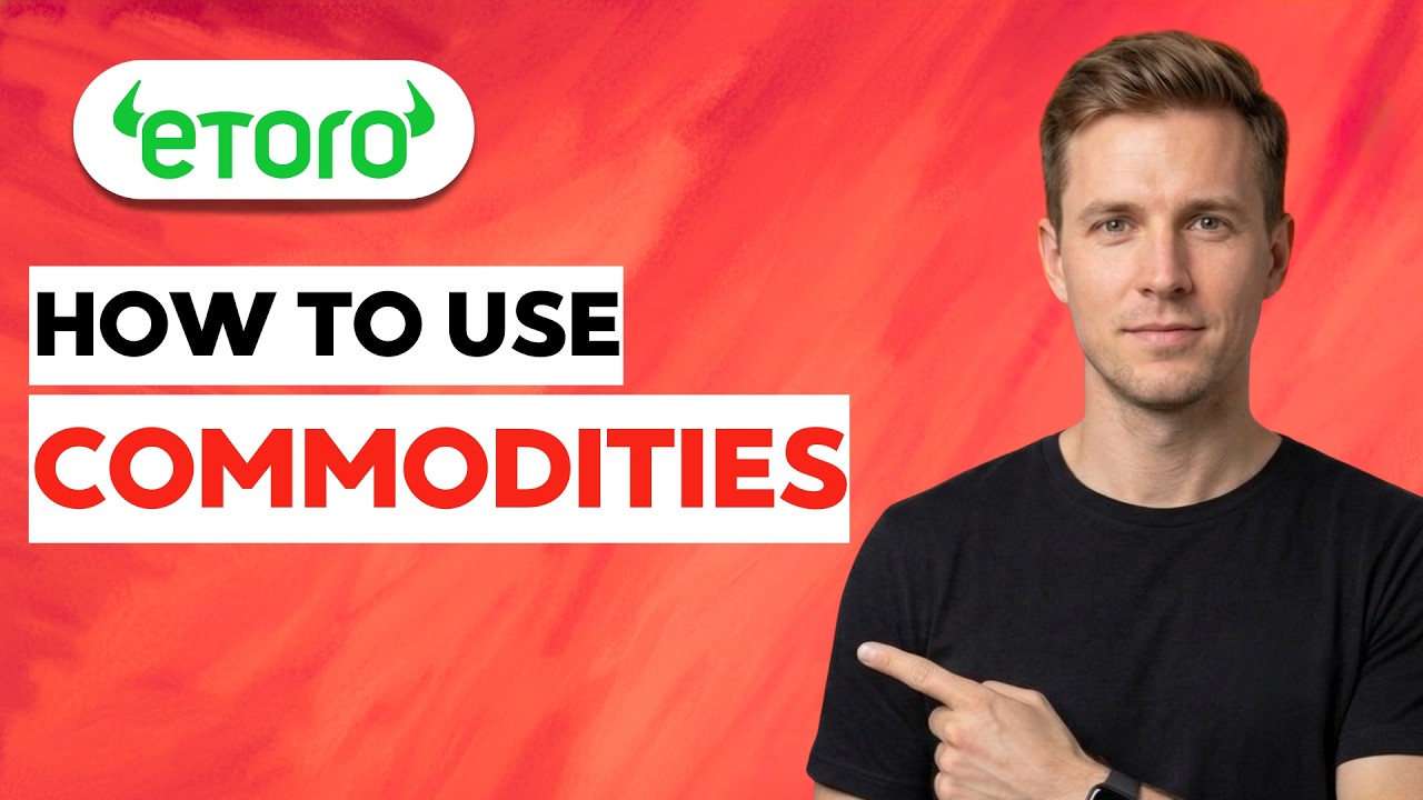 How to Use eToro Commodities [2026 Full Guide]
