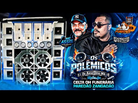 CD OS POLÊMICOS DE AMARANTE -MA ♦️  CELTA OH FUNERÁRIA ♦️PAREDÃO ZANGADAO ( INSANE DJ E MC ASSIS )