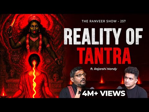 Reality Of TANTRA - Rajarshi Nandy Explains The Dark Truths Of Occult | The Ranveer Show 257