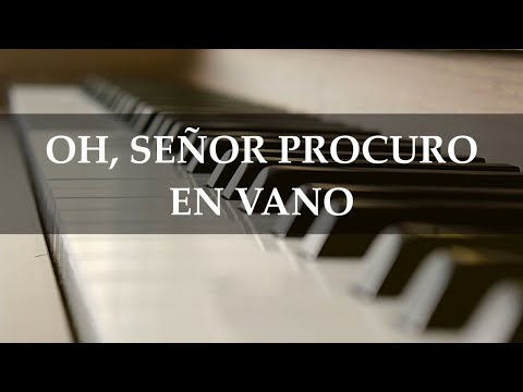 Oh Señor procuro en vano CSG # 286 (solo piano)