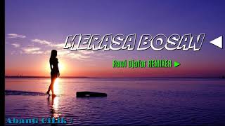 Download lagu DJ MERASA BOSAN 2018 -Rawi Djafar REMIXER mp3 Download lagu DJ MERASA BOSAN 2018 -Rawi Djafar REMIXER mp3