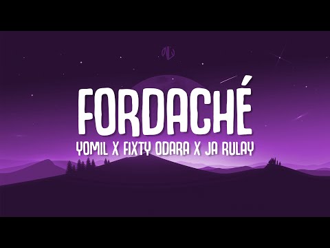 Yomil, Fixty Odara & Ja Rulay - Fordaché (Letra)