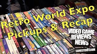 Retro World Expo Recap 2016 Pickups and Recap - Gamester81