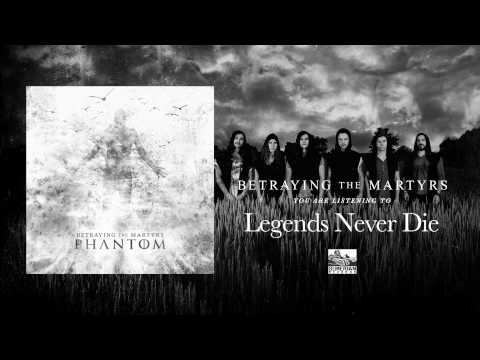 BETRAYING THE MARTYRS - Legends Never Die