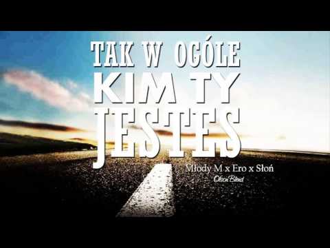 Młody M x Ero x Słoń - Tak W Ogóle Kim Ty Jesteś? (Olson Blend)