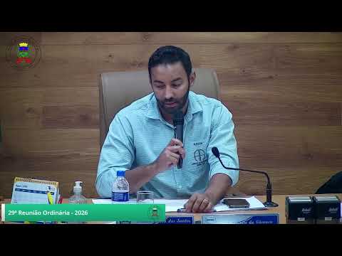 29ª REUNIÃO ORDINÁRIA, referente à Sessão Legislativa de 2026. Legislatura 2025/2028