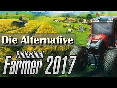Die Landwirtschaft 2017 ♦ Die Alternative ♦ [PC] - GER - HD
